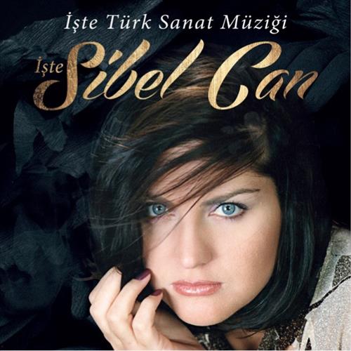 İşte Türk Sanat Müziği İşte Sibel Can