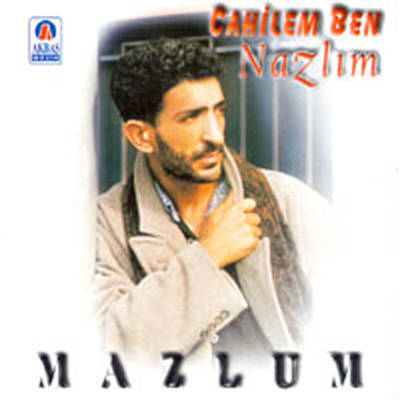 Cahilem Ben / Mazlum