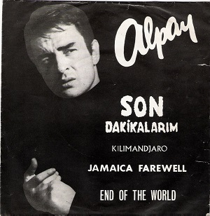 Son Dakikalarim - End Of The World / Kilimandjaro - Jamaica Fara Well