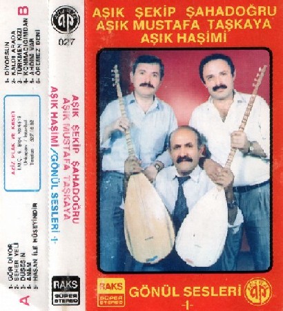 Aşık Şekip Şahadoğru & Aşık Mustafa Taşkaya & Aşık Haşimi - Gönül Sesleri 1
