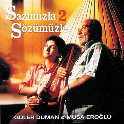 Güler Duman & Musa Eroğlu / Sazımızla Sözümüzle 2