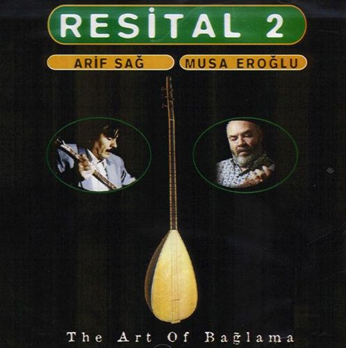 Arif Sağ & Musa Aroğlu / The Art Of Bağlama/Resital 2