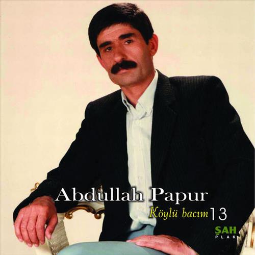 Abdullah Papur 13 / Köylü Bacım