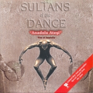 Sultans Of The Dance - Anadolu Ateşi