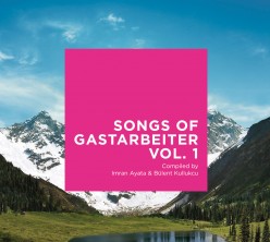 Songs Of Gastarbeiter – Vol. 1