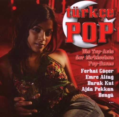 Türkçe Pop / Die Top-Acts Der Türkischen Pop-Szene