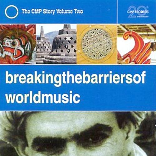 Breaking The Barriers Of World Music - The Cmp Story Volume Two