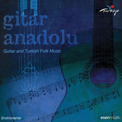 Gitar Anadolu (Guitar And Turkish Folk Music)